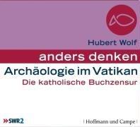 Archäologie im Vatikan: Die katholische Buchzensur. Anders Denken