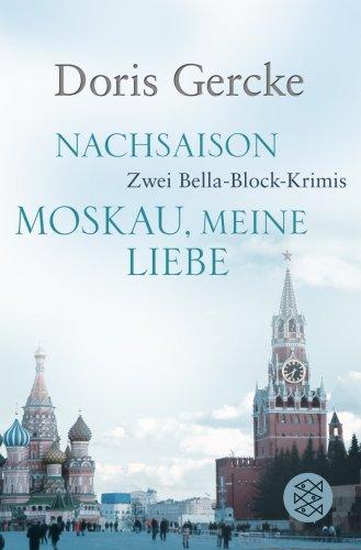 Nachsaison / Moskau, meine Liebe: Zwei Bella-Block-Krimis