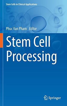 Stem Cell Processing (Stem Cells in Clinical Applications)