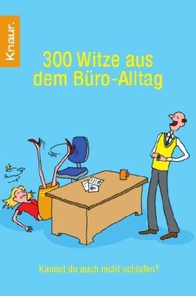 300 Witze aus dem Büro-Alltag: Kannst Du auch nicht schlafen?