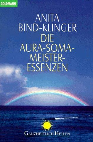 Die Aura- Soma- Meisteressenzen.