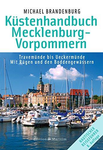 Küstenhandbuch Mecklenburg-Vorpommern: Travemünde bis Ueckermünde. Mit Rügen und den Boddengewässern