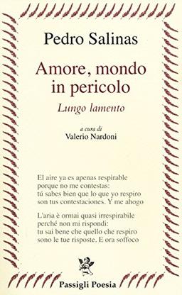 Amore, mondo in pericolo. Lungo lamento. Testo spagnolo a fronte (Passigli poesia)