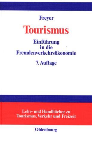 Tourismus: Einführung in die Fremdenverkehrsökonomie