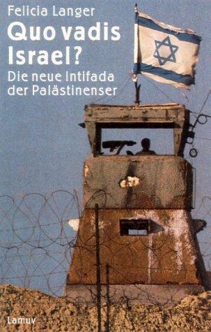 Quo vadis Israel? Die neue Intifada der Palästinenser.