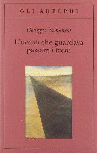 L'uomo che guardava passare i treni