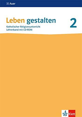 Leben gestalten 2. Ausgabe Baden-Württemberg und Niedersachsen: Lehrerband mit CD-ROM Klasse 7/8 (Leben gestalten. Ausgabe für Baden-Württemberg und Niedersachsen ab 2016)