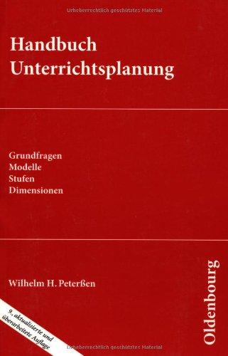 Handbuch Unterrichtsplanung: Grundfragen, Modelle, Stufen, Dimensionen