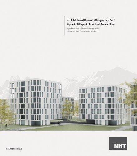 Architekturwettbewerb Olympisches Dorf. Olympische Jugend-Winterspiele Innsbruck 2012