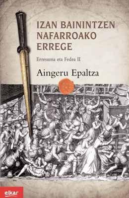 Izan bainintzen Nafarroako errege: Erresuma eta Fedea II (Literatura, Band 291)