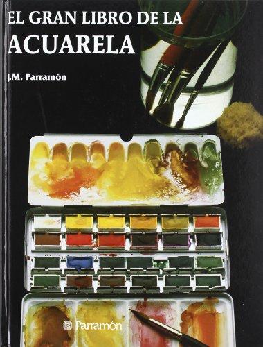 El gran libro de la acuarela : la historia, el estudio, los materiales-- (Grandes libros)