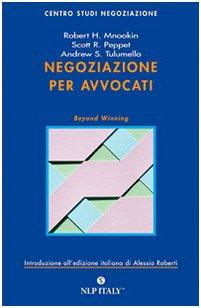 Negoziazione per avvocati. Strumenti per la risoluzione efficace delle controversie legali