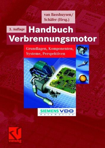 Handbuch Verbrennungsmotor: Grundlagen, Komponenten, Systeme, Perspektiven (ATZ/MTZ-Fachbuch)