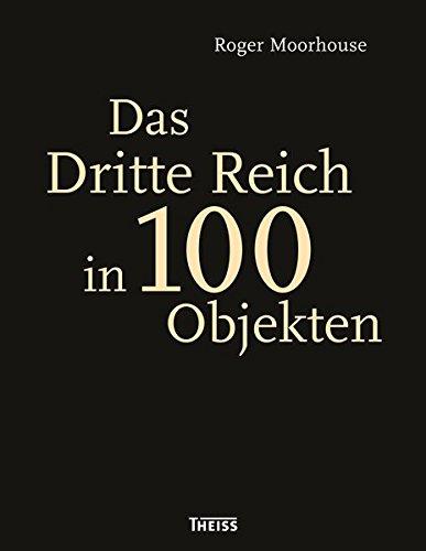 Das Dritte Reich in 100 Objekten