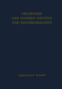 Ergebnisse der Inneren Medizin und Kinderheilkunde: Neue Folge (Ergebnisse der Inneren Medizin und Kinderheilkunde. Neue Folge Advances in Internal Medicine and Pediatrics, 20, Band 20)