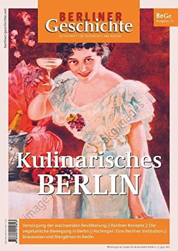 Berliner Geschichte - Zeitschrift für Geschichte und Kultur: Kulinarisches Berlin