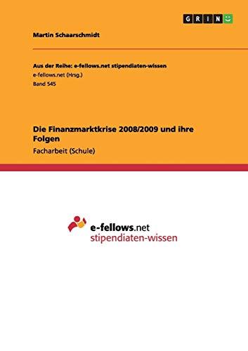 Die Finanzmarktkrise 2008/2009 und ihre Folgen