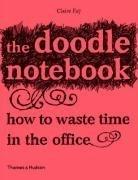 The Doodle Notebook: How to Waste Time in the Office