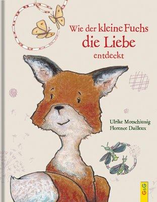 Wie der kleine Fuchs die Liebe entdeckt