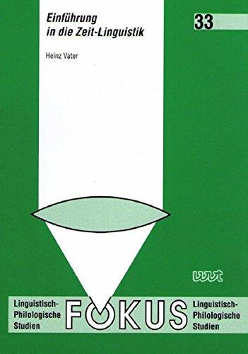 Einführung in die Zeit-Linguistik (Fokus / Linguistisch-philologische Studien)