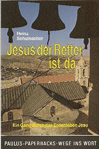 Jesus der Retter ist da: Ein Gang durch das Erdenleben Jesu (Paulus-Paperback - Wege ins Wort)