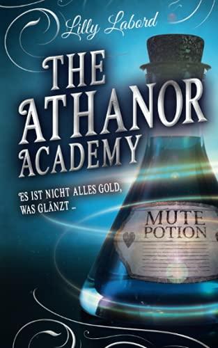 The Athanor Academy: Es ist nicht alles Gold, was glänzt (Im Descensus, Band 2)