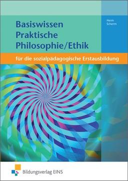 Basiswissen für die sozialpädagogische Erstausbildung: Praktische Philosophie / Ethik: Schülerband