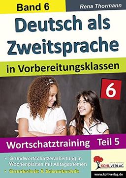 Deutsch als Zweitsprache in Vorbereitungsklassen: Band 6: Wortschatztraining Teil 5