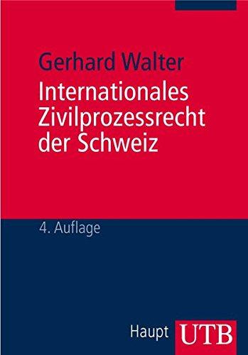 Internationales Zivilprozessrecht der Schweiz: Ein Lehrbuch (Uni-Taschenbücher M) (UTB M / Uni-Taschenbücher)