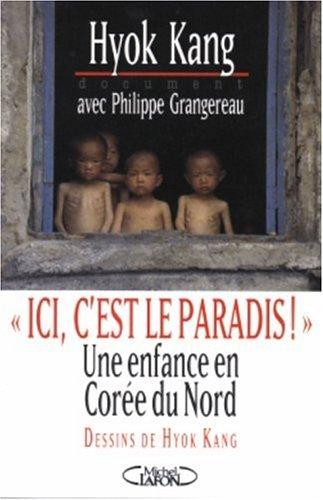 Ici, c'est le paradis ! : une enfance en Corée du Nord