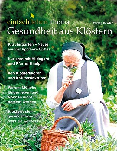 Gesundheit aus Klöstern: Das Themenheft von einfach leben