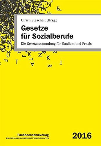 Gesetze für Sozialberufe: Die Gesetzessammlung für Studium und Praxis