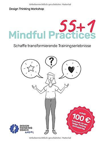 55 +1 Mindful Practices: Schaffe transformierende Trainingserlebnisse