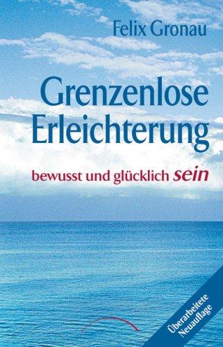 Grenzenlose Erleichterung: Bewusst und glücklich sein