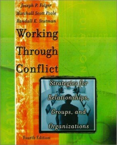 Working Through Conflict: Strategies for Relationships, Groups, and Organizations