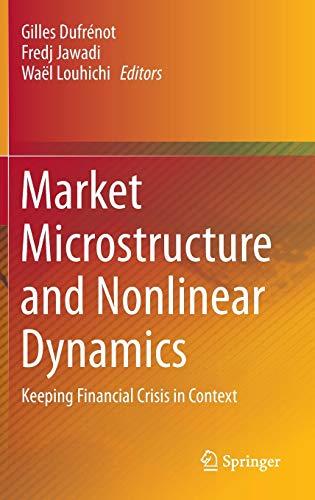 Market Microstructure and Nonlinear Dynamics: Keeping Financial Crisis in Context