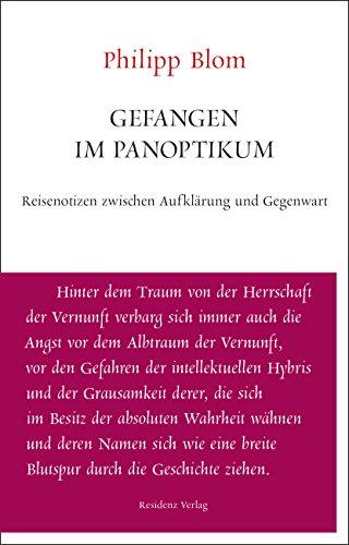 Gefangen im Panoptikum: Reisenotizen zwischen Aufklärung und Gegenwart (Unruhe bewahren)