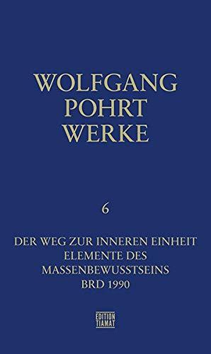 Werke Band 6: Der Weg zur ineren Einheit. Elemente des Massenbewusstseins. BRD 1990 (Critica Diabolis)