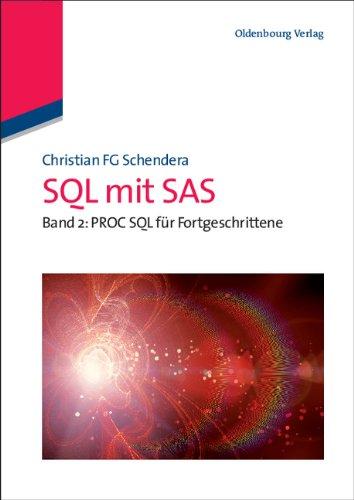 SQL mit SAS: Band 2: Fortgeschrittenes PROC SQL