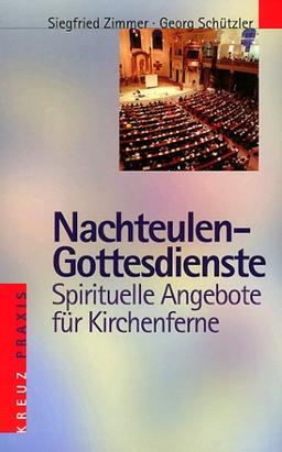 Nachteulen-Gottesdienste. Spirituelle Angebote für Kirchenferne