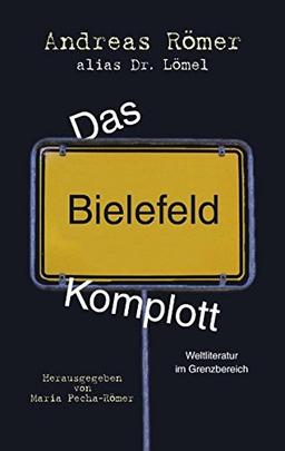 Das Bielefeld-Komplott: Weltliteratur im Grenzbereich