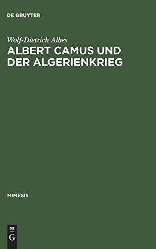 Albert Camus und der Algerienkrieg: Die Auseinandersetzung der algerienfranzösischen Schriftsteller mit dem "directeur de conscience" im Algerienkrieg (1954–1962) (mimesis, Band 8)