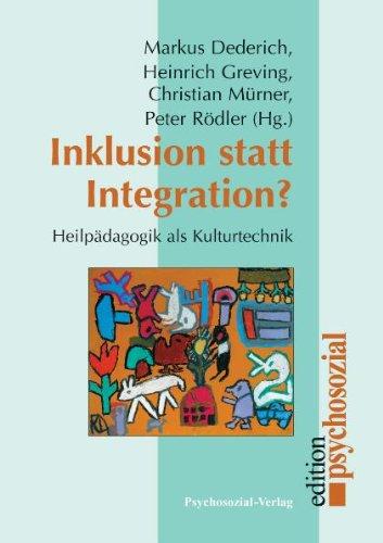 Inklusion statt Integration?: Heilpädagogik als Kulturtechnik