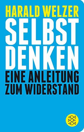 Selbst denken: Eine Anleitung zum Widerstand (Fischer TaschenBibliothek)