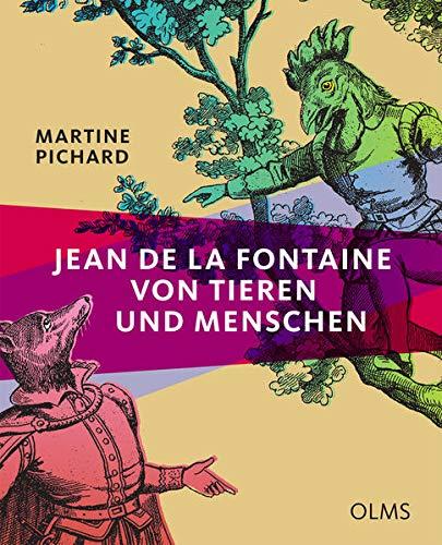 Jean de La Fontaine - Von Tieren und Menschen: Aus dem Französischen von Ursula Schüttler-Rudolph. Originaltitel: Tout sur La Fontaine (ou presque).: ... tout sur La Fontaine (Ou presque).