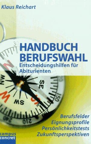 Handbuch Berufswahl: Entscheidungshilfen für Abiturienten (campus concret)