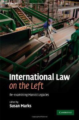 International Law on the Left: Re-examining Marxist Legacies