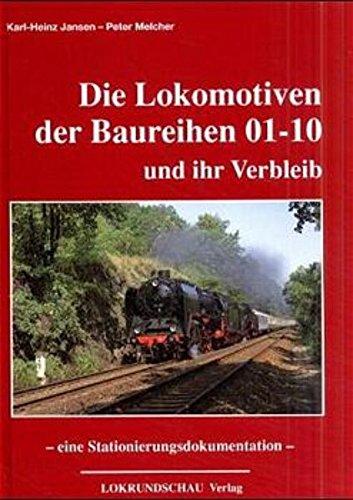 Die Lokomotiven der Baureihen 01-10 und ihr Verbleib