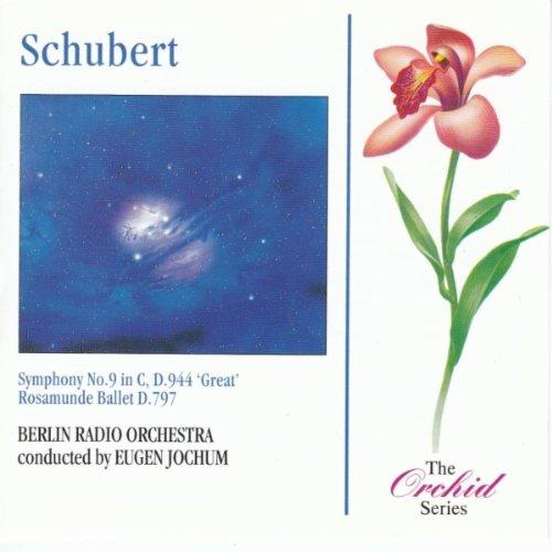 Schubert: Symphony No. 9 / Rosamunde Ballet D. 797