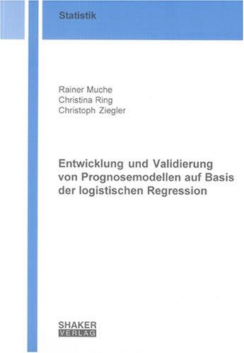 Entwicklung und Validierung von Prognosemodellen auf Basis der logistischen Regression